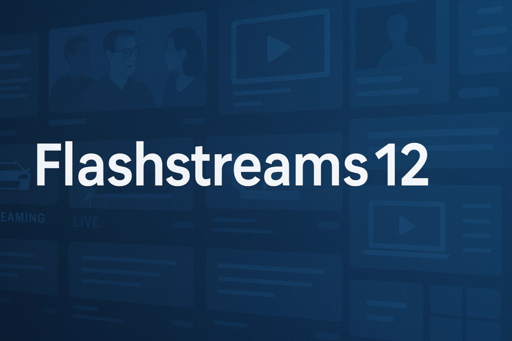Flashstreams12: The Ultimate Guide to Understanding This Emerging Digital Trend