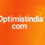 Optimistindia com – Spreading Positivity, Innovation, and Inspiration Across India