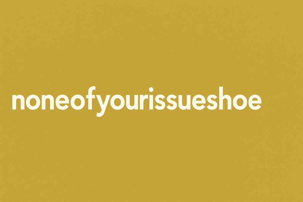 The Digital Identity Revolution: Understanding the Rise of noneofyourissueshoe