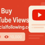 Buy YouTube Views mysocialfollowing.com – The Complete Guide to Smart and Safe YouTube Growth
