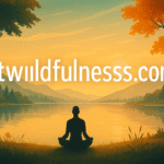 The Transformative Power of getwildfulnesss.com