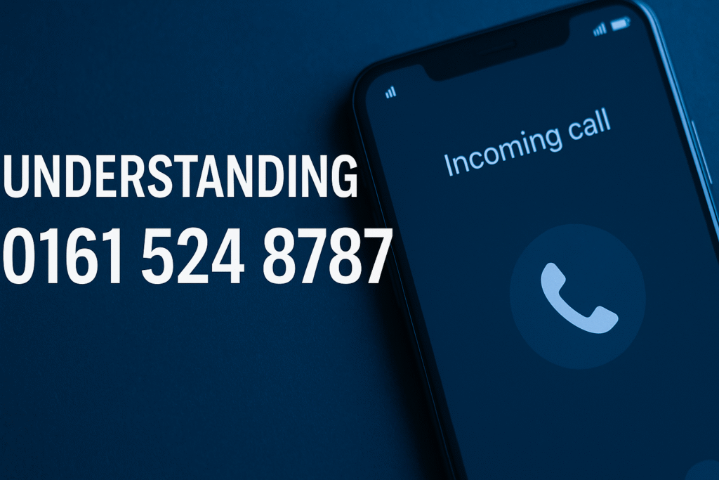 Understanding 0161 524 8787: A Complete Guide to This Frequently Discussed Number