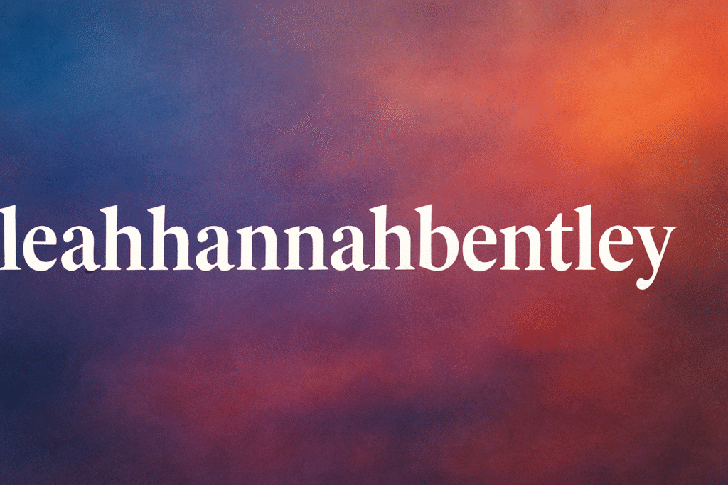 The Digital Rise and Evolving Identity of leahhannahbentley